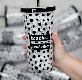 Bad Bitch Good Vibes Tumbler w/straw